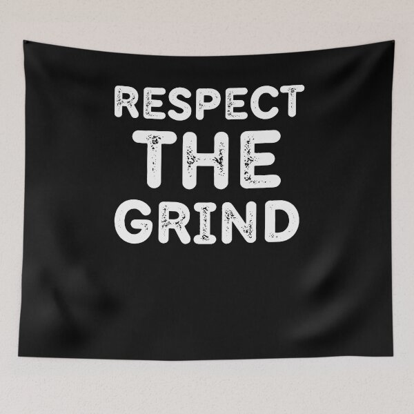 Item preview, Respect The Grind Motivational designed and sold by RGRamsey.