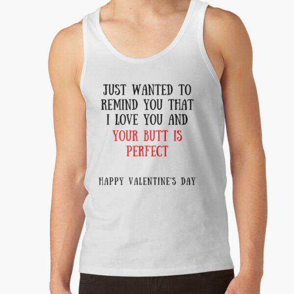 Funny Valentines Day Quotes - I love you and your butt is perfect. Sticker  for Sale by TheBrotherHouse