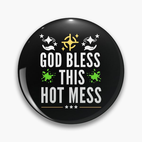 Item preview, God Bless This Hot Mess - Positive Sayings designed and sold by Delandor.