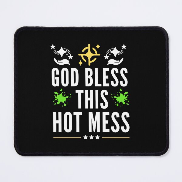 Item preview, God Bless This Hot Mess - Positive Sayings designed and sold by Delandor.