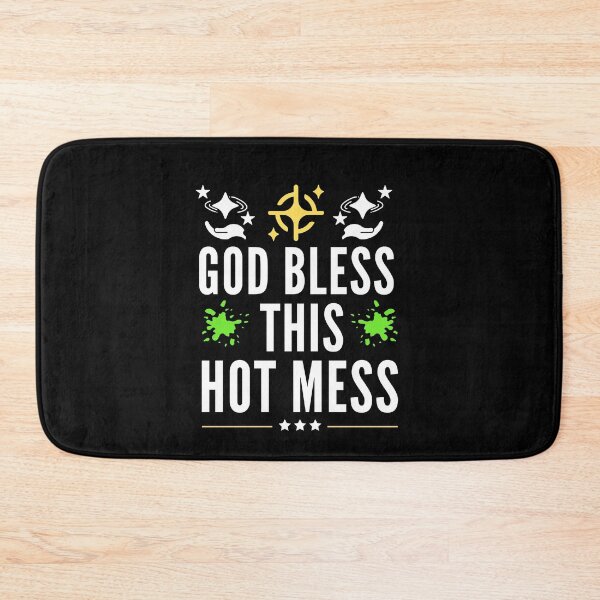 Item preview, God Bless This Hot Mess - Positive Sayings designed and sold by Delandor.