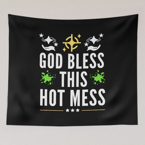 Item preview, God Bless This Hot Mess - Positive Sayings designed and sold by Delandor.