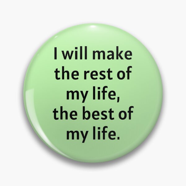 Item preview, I Will Make The Rest Of My Life The Best Of My Life designed and sold by Manifest-Life.