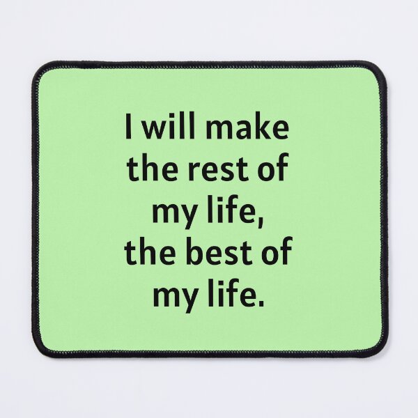 Item preview, I Will Make The Rest Of My Life The Best Of My Life designed and sold by Manifest-Life.