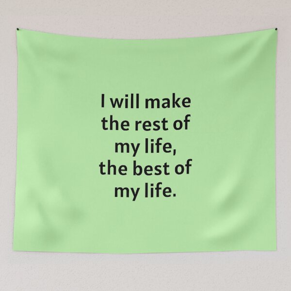 Item preview, I Will Make The Rest Of My Life The Best Of My Life designed and sold by Manifest-Life.