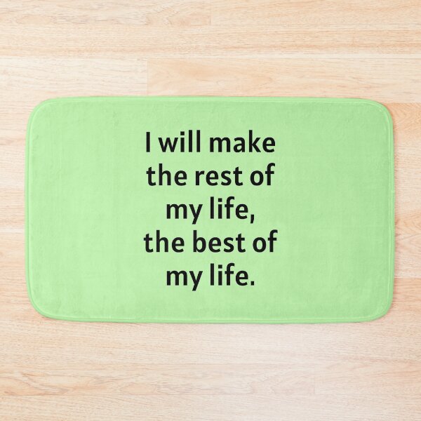 Item preview, I Will Make The Rest Of My Life The Best Of My Life designed and sold by Manifest-Life.