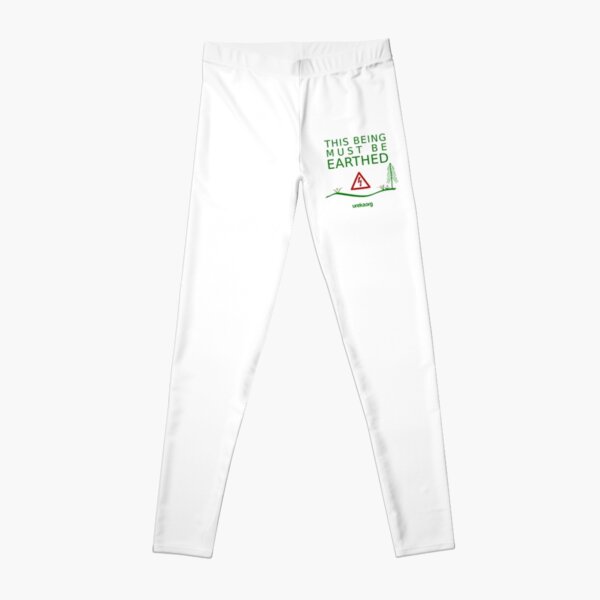 THIS BEING MUST BE EARTHED Leggings