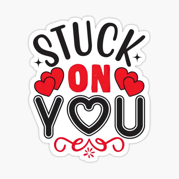 stuck on you stickre Sticker for Sale by roletub