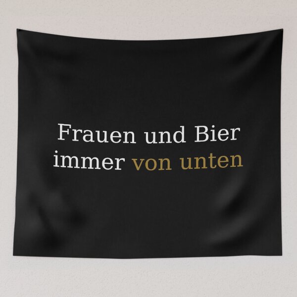 Item preview, Frauen und Bier immer von unten  - German saying on a subject of "Women and Beer" designed and sold by Raureif.