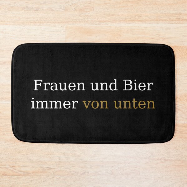 Item preview, Frauen und Bier immer von unten  - German saying on a subject of "Women and Beer" designed and sold by Raureif.