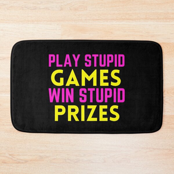 Item preview, Play Stupid Games Win Stupid Prizes designed and sold by Dip-Art.