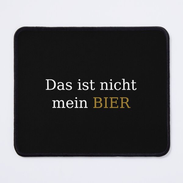 Item preview, Das ist nicht mein Bier  - German saying for "not my problem" designed and sold by Raureif.