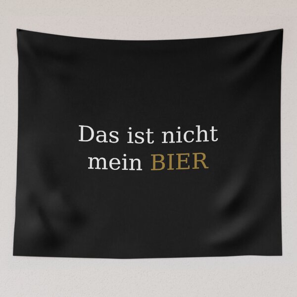 Item preview, Das ist nicht mein Bier  - German saying for "not my problem" designed and sold by Raureif.