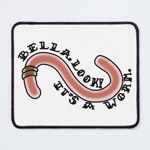 Item preview, "Bella, Look! It's a Worm." designed and sold by TheRealMysterie.