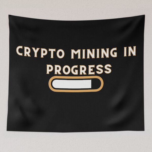 Item preview, Crypto Mining In Progress designed and sold by rgsblo.