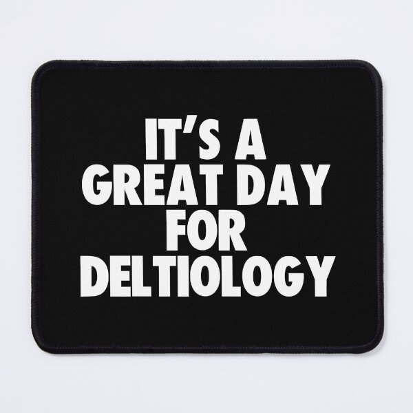 Item preview, It's a Great Day for Deltiology designed and sold by kindxinn.