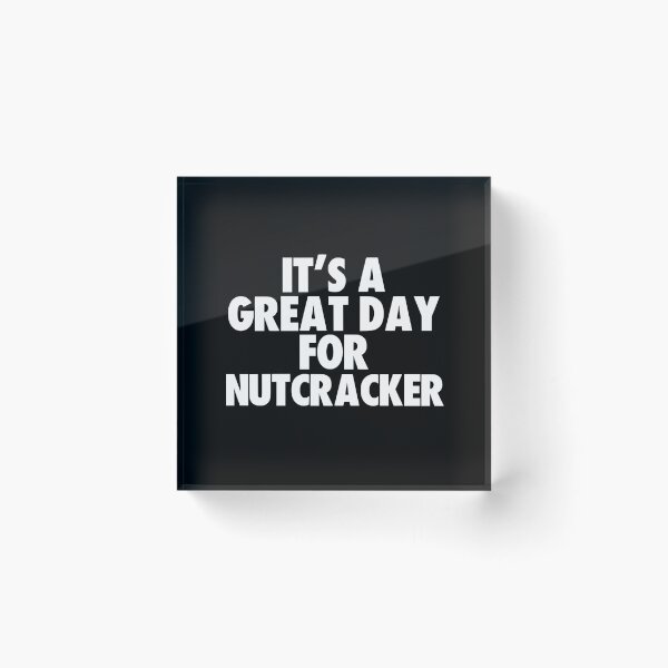 Item preview, It's a Great Day for Nutcracker designed and sold by kindxinn.