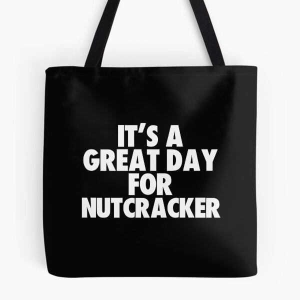 Item preview, It's a Great Day for Nutcracker designed and sold by kindxinn.