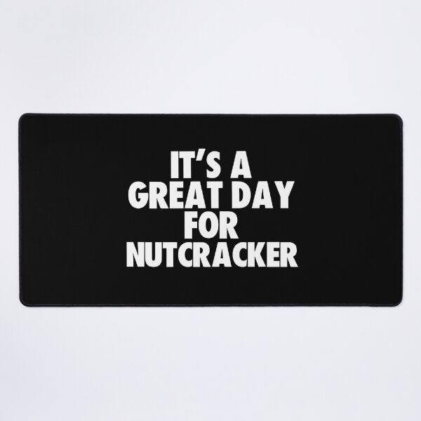 Item preview, It's a Great Day for Nutcracker designed and sold by kindxinn.
