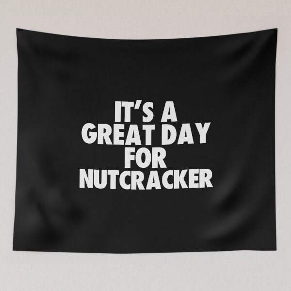 Item preview, It's a Great Day for Nutcracker designed and sold by kindxinn.
