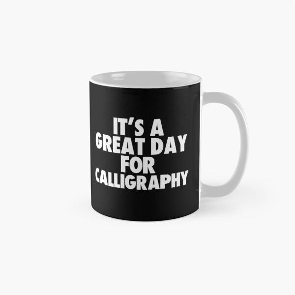 Item preview, It's a Great Day for Calligraphy designed and sold by kindxinn.