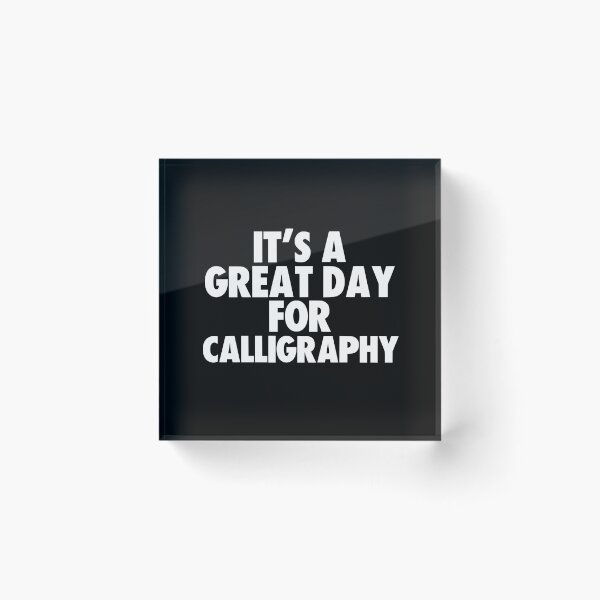 Item preview, It's a Great Day for Calligraphy designed and sold by kindxinn.