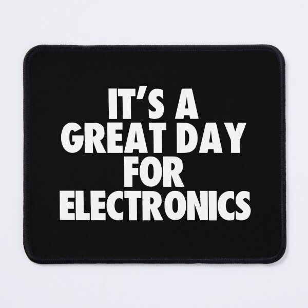 Item preview, It's a Great Day for Electronics designed and sold by kindxinn.