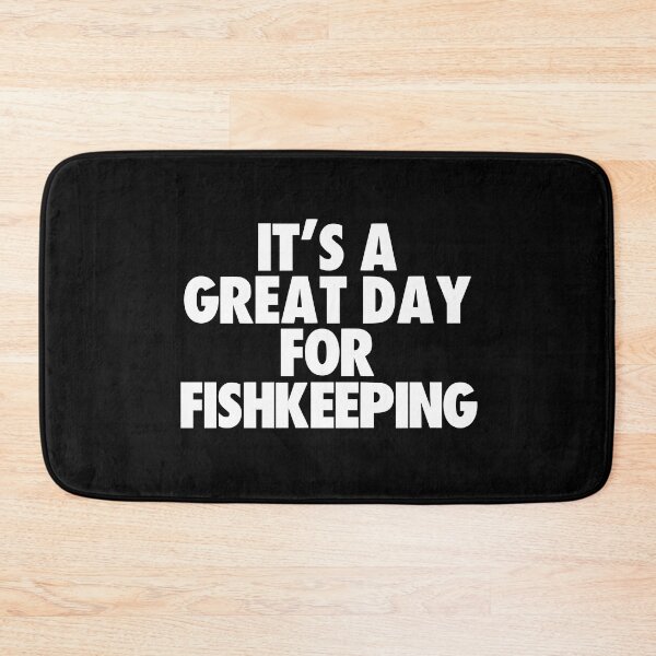 Item preview, It's a Great Day for Fishkeeping designed and sold by kindxinn.