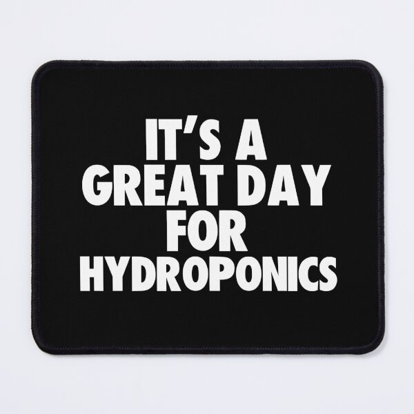 Item preview, It's a Great Day for Hydroponics designed and sold by kindxinn.