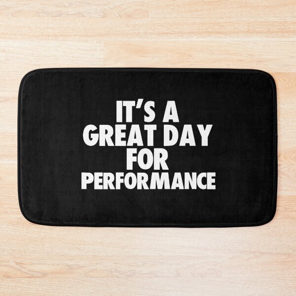 Item preview, It's a Great Day for Performance designed and sold by kindxinn.
