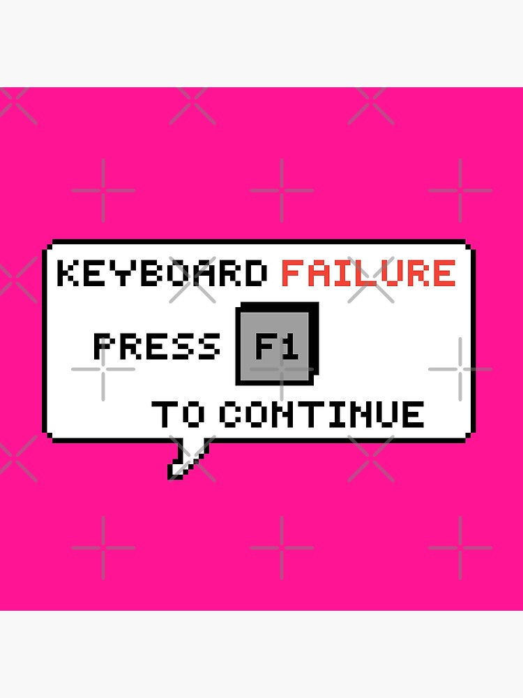 keyboard-failure-press-f1-to-continue-pink-pixel-art-funny-quotes