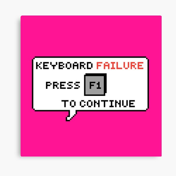 "Keyboard Failure, Press F1 to Continue Pink Pixel Art Funny Quotes" Canvas Print by