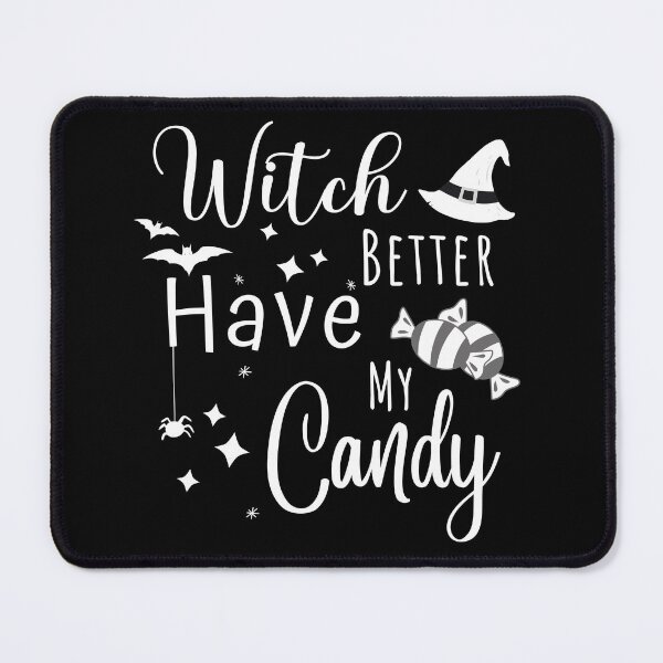 Item preview, Witch Better Have My Candy designed and sold by Equitees.