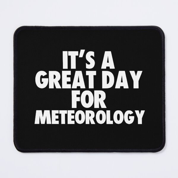 Item preview, It's a Great Day for Meteorology designed and sold by kindxinn.