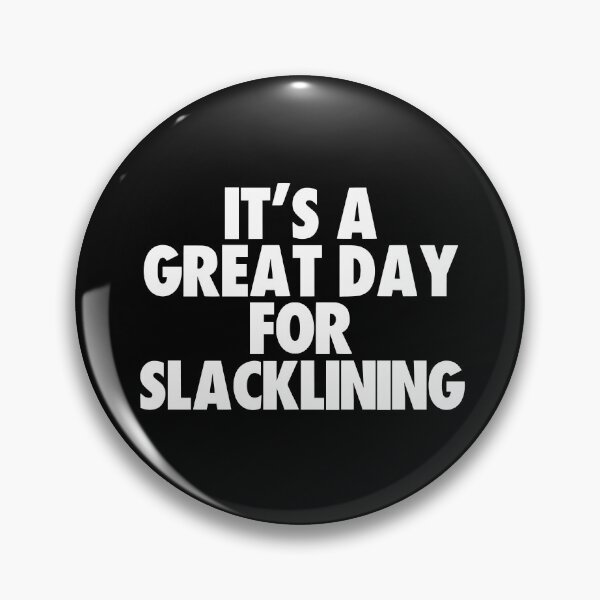 Item preview, It's a Great Day for Slacklining designed and sold by kindxinn.
