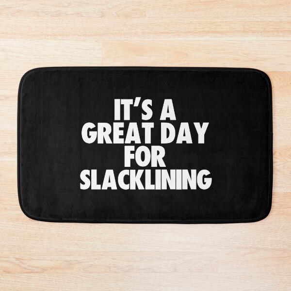Item preview, It's a Great Day for Slacklining designed and sold by kindxinn.