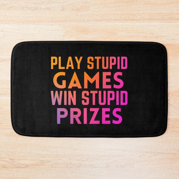 Item preview, Play Stupid Games Win Stupid Prizes designed and sold by Dip-Art.