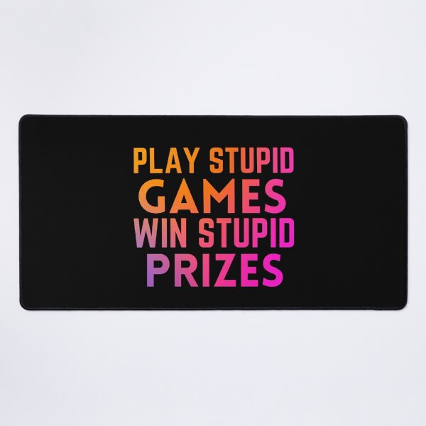 Item preview, Play Stupid Games Win Stupid Prizes designed and sold by Dip-Art.