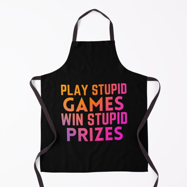 Item preview, Play Stupid Games Win Stupid Prizes designed and sold by Dip-Art.