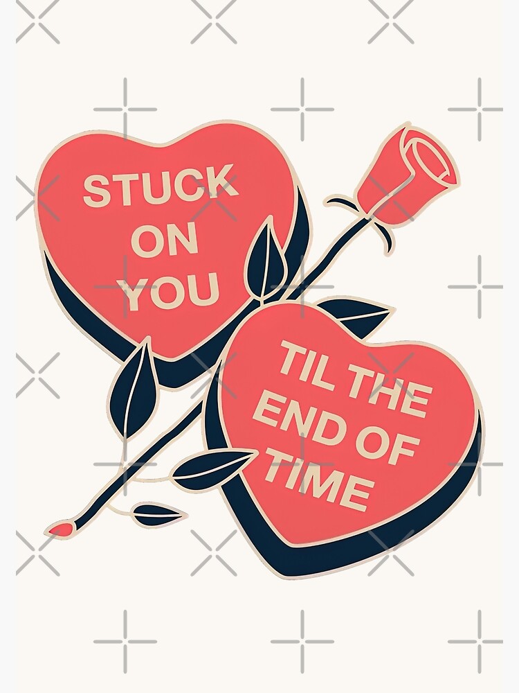 Stuck on You Lyrics, Stuck on You Till The End of Time, Valentines Day  Special Gift,  Art Print for Sale by graphic-genie