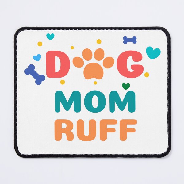 Item preview, Dog Mom Ruff designed and sold by Artpawsy.
