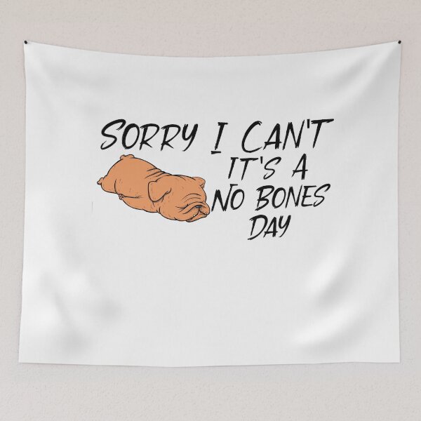 Item preview, Sorry I Can’t It’s A No Bones Day Pug designed and sold by Desinger12.