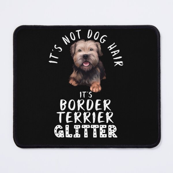 Item preview, It's not dog hair it's BORDER TERRIER glitter funny dog quote designed and sold by theshirtinator.