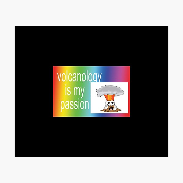 Item preview, volcanology!!!! is my passion!!!! designed and sold by orlumbuspirate.