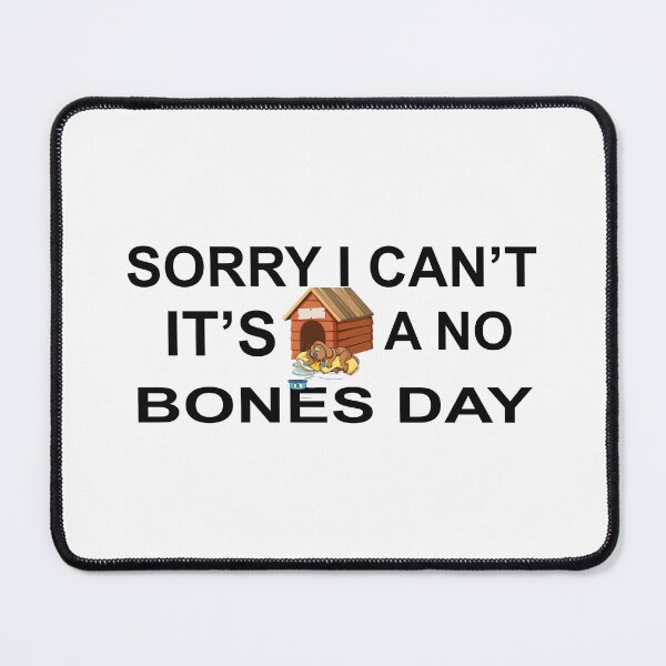Item preview, Sorry I Can’t It’s A No Bones Day Pug, Funny Dog designed and sold by Desinger12.