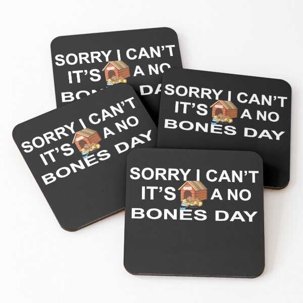 Item preview, Sorry I Can’t It’s A No Bones Day  designed and sold by Desinger12.