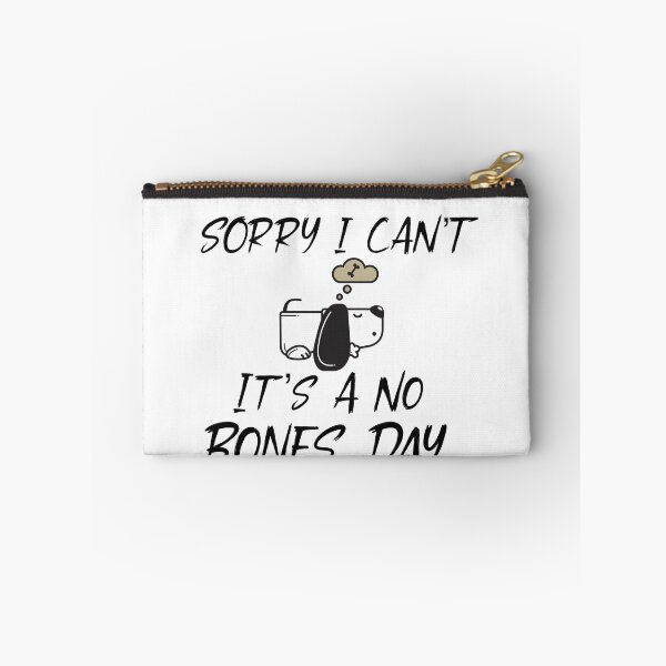 Item preview, Sorry I Can’t It’s A No Bones Day, Dog Lover designed and sold by Desinger12.