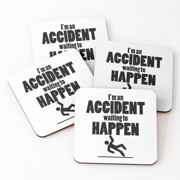 Item preview, I'm an Accident Waiting to Happen designed and sold by bettiena.