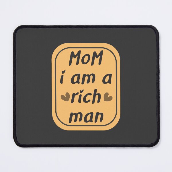 Item preview, Mom I Am a Rich Man Cher Quote Peach designed and sold by Abhishek Goldar.