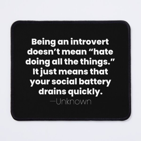 Item preview, Being an Introvert, Unknown Introvert Quote designed and sold by MariosNydras.